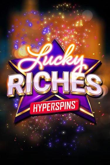 Lucky Riches: Hyperspins - играть онлайн | Вулкан Казино Казахстан - без регистрации