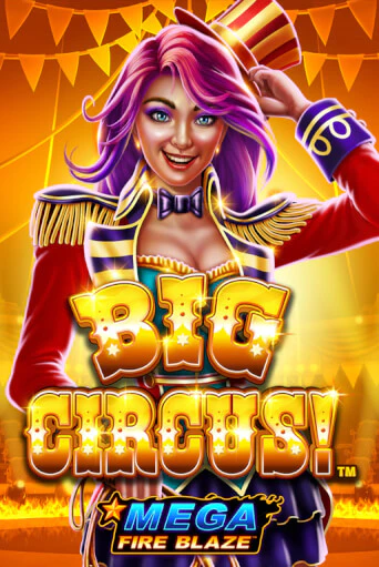 Mega Fire Blaze: Big Circus - играть онлайн | Вулкан Казино Казахстан - без регистрации