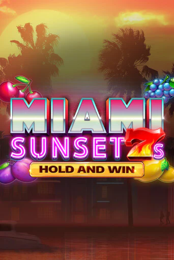 Miami Sunset 7s Hold and Win - играть онлайн | Вулкан Казино Казахстан - без регистрации