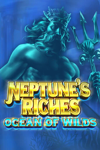 Neptune's Riches: Ocean of Wilds - играть онлайн | Вулкан Казино Казахстан - без регистрации