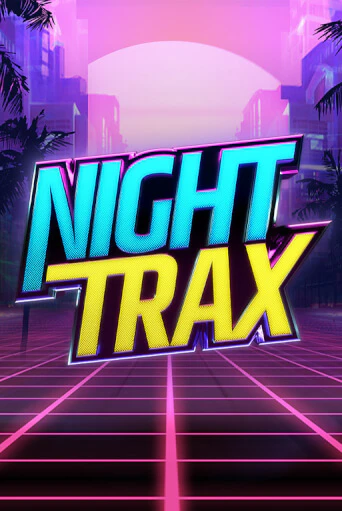 Night Trax - играть онлайн | Вулкан Казино Казахстан - без регистрации