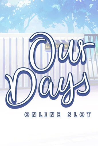 Our Days - играть онлайн | Вулкан Казино Казахстан - без регистрации