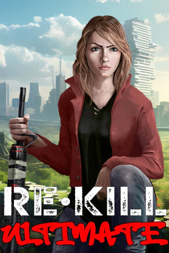 Re-Kill Ultimate - играть онлайн | Вулкан Казино Казахстан - без регистрации