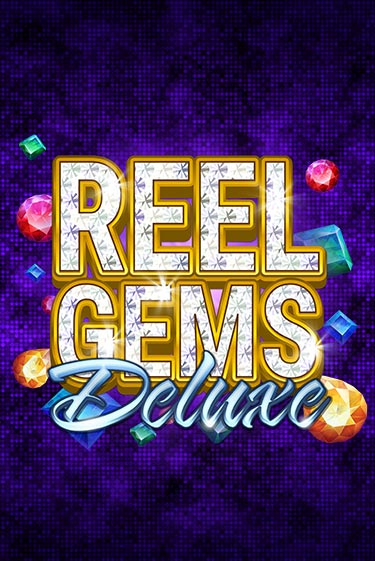 Reel Gems Deluxe - играть онлайн | Вулкан Казино Казахстан - без регистрации