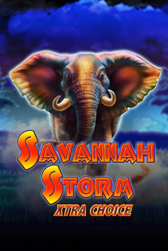 Savannah Storm Xtra Choice - играть онлайн | Вулкан Казино Казахстан - без регистрации