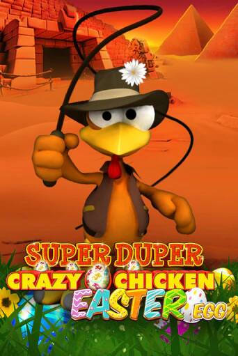 Super Duper Crazy Chicken Easter Egg - играть онлайн | Вулкан Казино Казахстан - без регистрации