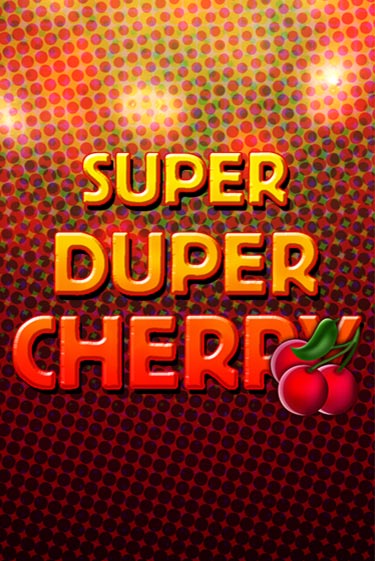 Super Duper Cherry - играть онлайн | Вулкан Казино Казахстан - без регистрации