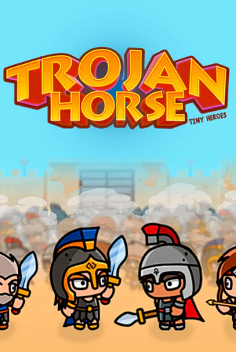 Trojan Horse Tiny Heroes - играть онлайн | Вулкан Казино Казахстан - без регистрации