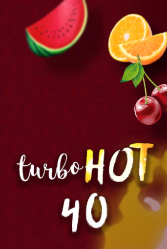 Turbo Hot 40 - играть онлайн | Вулкан Казино Казахстан - без регистрации