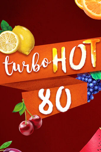 Turbo Hot 80 - играть онлайн | Вулкан Казино Казахстан - без регистрации