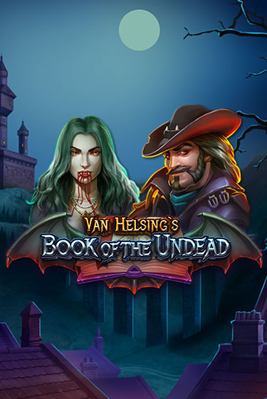 Van Helsing's Book of the Undead - играть онлайн | Вулкан Казино Казахстан - без регистрации