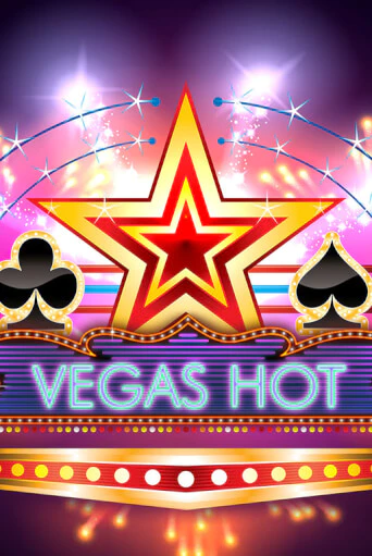 Vegas Hot - играть онлайн | Вулкан Казино Казахстан - без регистрации