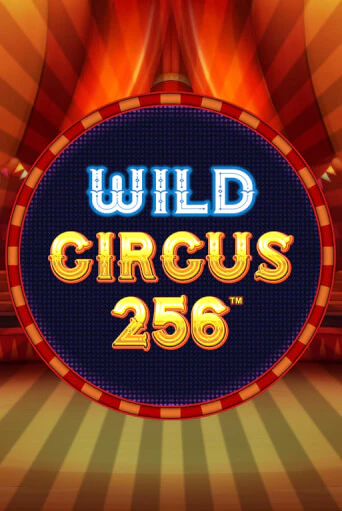 Wild Circus 256 - играть онлайн | Вулкан Казино Казахстан - без регистрации