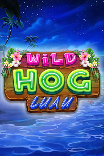Wild Hog Luau - играть онлайн | Вулкан Казино Казахстан - без регистрации