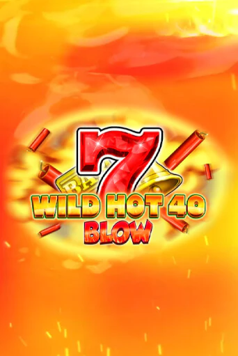Wild Hot 40 Blow - играть онлайн | Вулкан Казино Казахстан - без регистрации