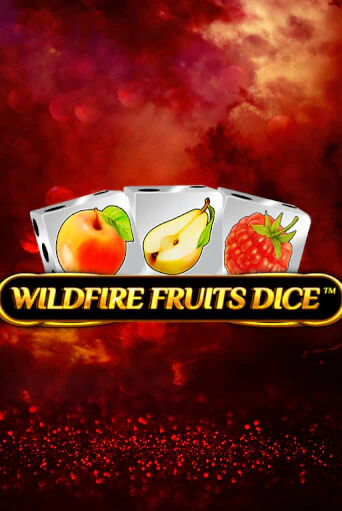Wildfire Fruits Dice - играть онлайн | Вулкан Казино Казахстан - без регистрации