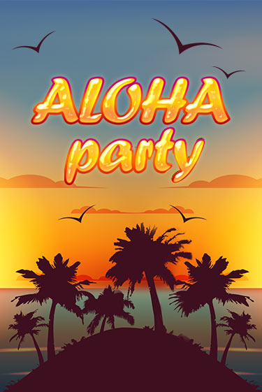 Aloha Party - играть онлайн | Вулкан Казино Казахстан - без регистрации