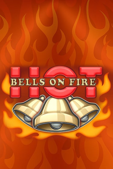 Bells on Fire Hot - играть онлайн | Вулкан Казино Казахстан - без регистрации
