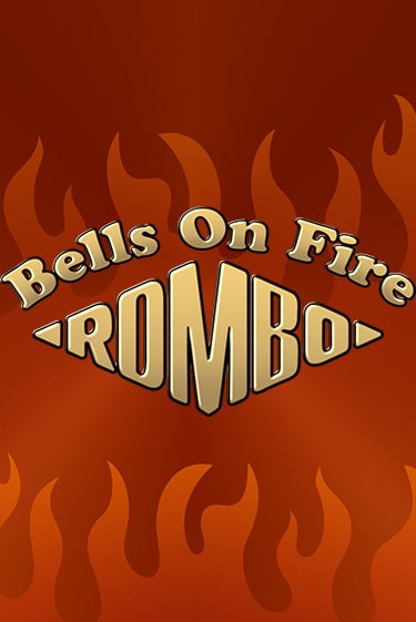 Bells on Fire Rombo - играть онлайн | Вулкан Казино Казахстан - без регистрации