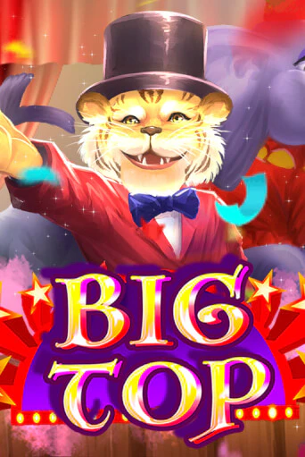 Big Top - играть онлайн | Вулкан Казино Казахстан - без регистрации