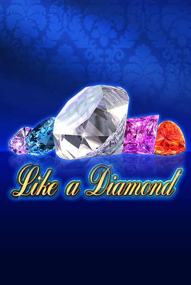 Like A Diamond - играть онлайн | Вулкан Казино Казахстан - без регистрации