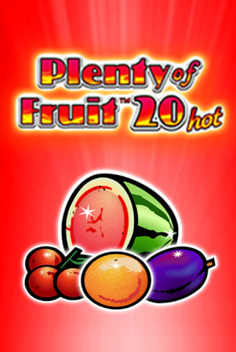 Plenty of Fruit 20 hot - играть онлайн | Вулкан Казино Казахстан - без регистрации