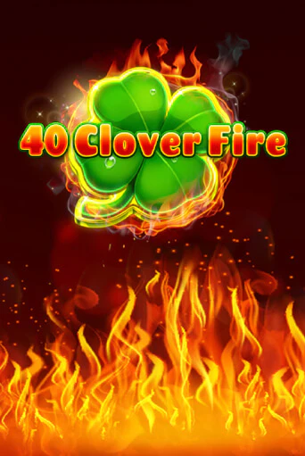 40 Clover Fire - играть онлайн | Вулкан Казино Казахстан - без регистрации